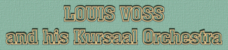 Louis Voss and his Kursaal Orchestra